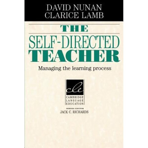 The Self-Directed Teacher: Managing the Learning Process, David Nunan (Author)