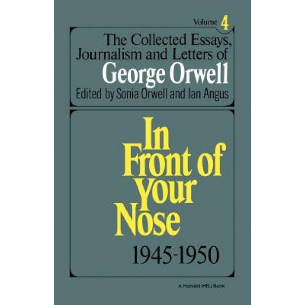 Collect Essay Orwell: The Collected Essays, Journalism and Letters of George Orwell, Vol. 4, 1945-1950, Sonia Orwell (Author)