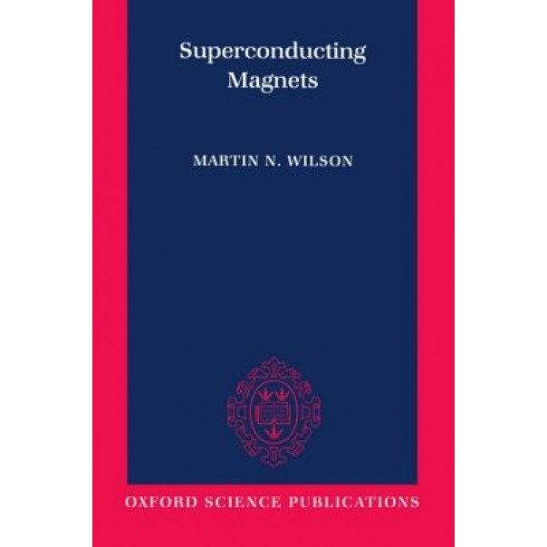 Superconducting Magnets, Martin N. Wilson (Author)