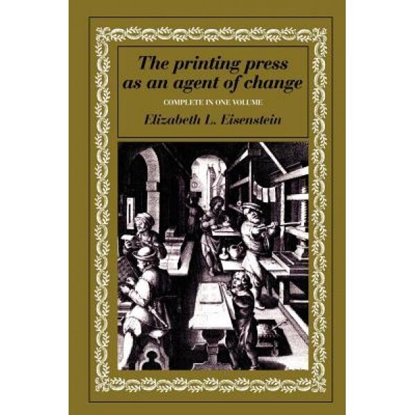 The Printing Press as an Agent of Change, Elizabeth L. Eisenstein (Author)