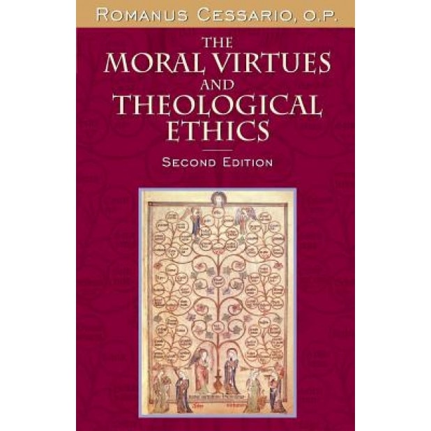 The Moral Virtues and Theological Ethics, Romanus Cessario (Author)