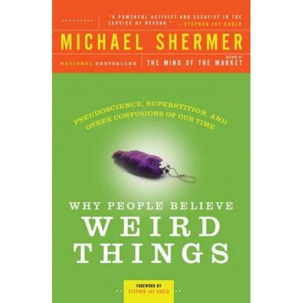 Why People Believe Weird Things, Michael Shermer