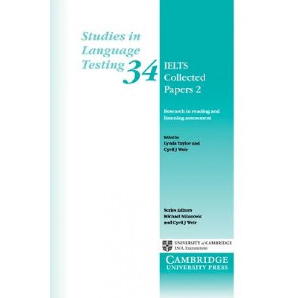 Ielts Collected Papers 2: Research in Reading and Listening Assessment, Lynda Taylor (Editor)