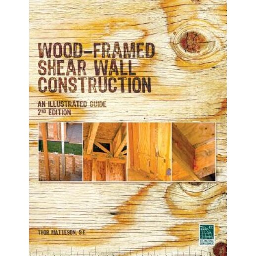 Wood-Framed Shear Wall Construction--An Illustrated Guide, Thor Matteson (Author)