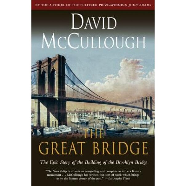 The Great Bridge, David McCullough