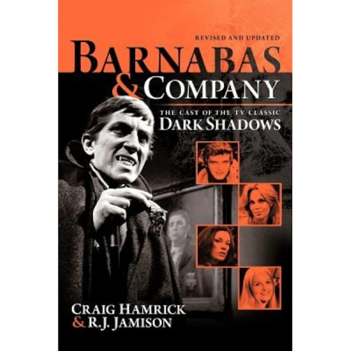 Barnabas & Company: The Cast of the TV Classic Dark Shadows, Craig Hamrick (Author)