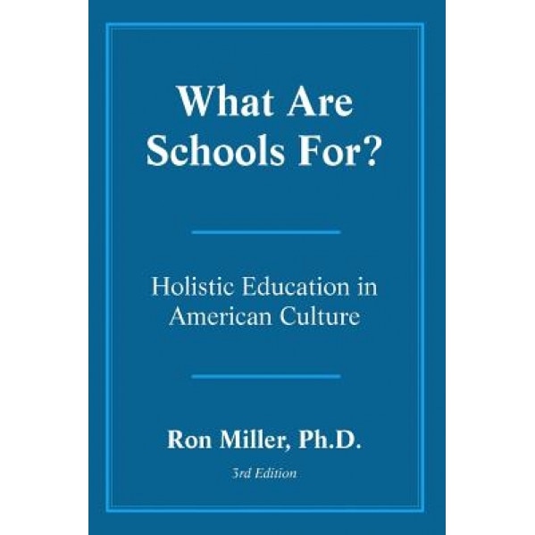 What Are Schools For?, Ron Miller (Author)