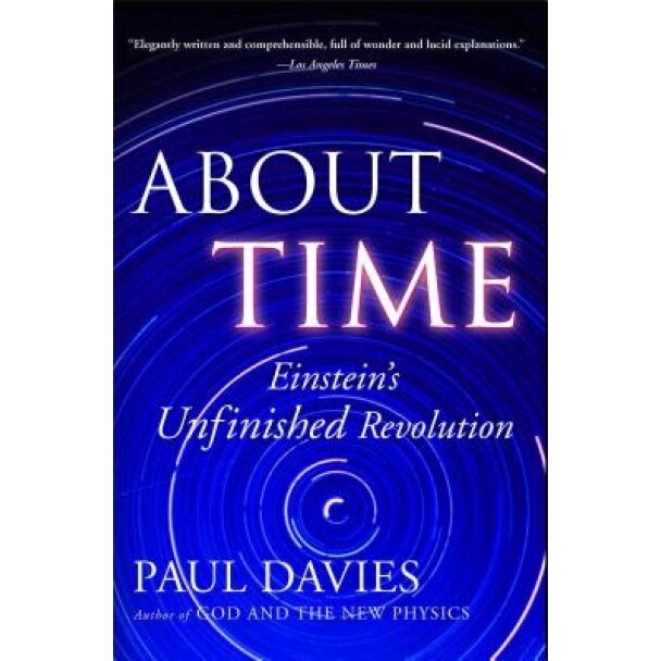 About Time: Einstein's Unfinished Revolution, Paul Davies (Author)