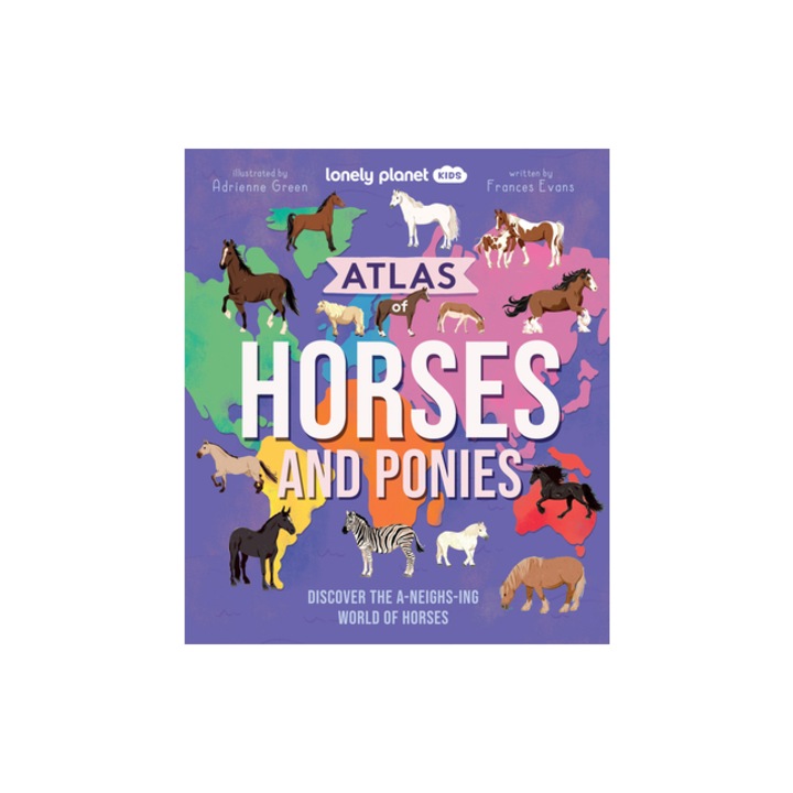 Lonely Planet Kids Atlas of Horses and Ponies, Lonely Planet
