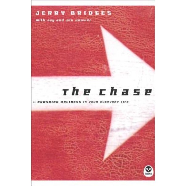 The Chase: Pursuing Holiness in Your Everyday Life, Jerry Bridges, Gerald Bridges