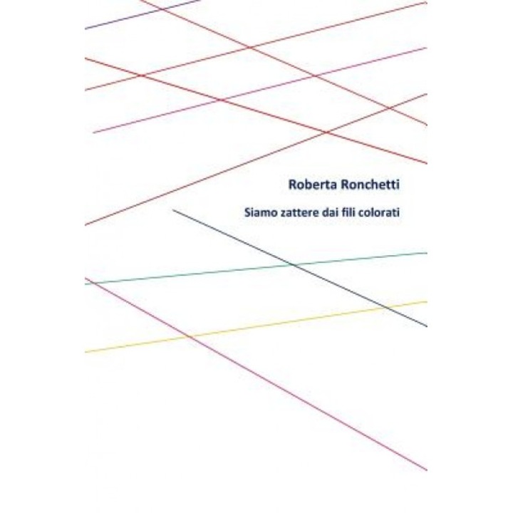 Siamo Zattere Dai Fili Colorati, Miss Roberta Ronchetti (Author)