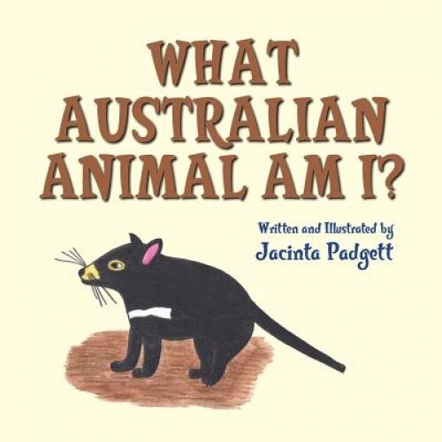 What Australian Animal Am I?, Jacinta Padgett (Author)