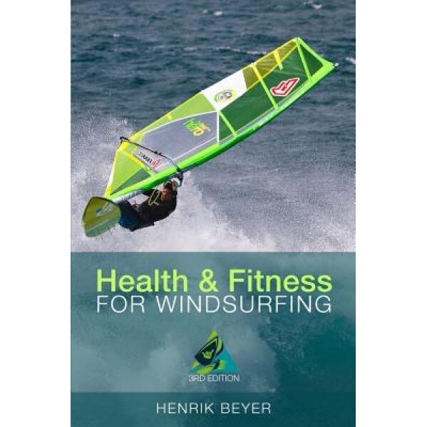 Health & Fitness for Windsurfing, Henrik Beyer (Author)