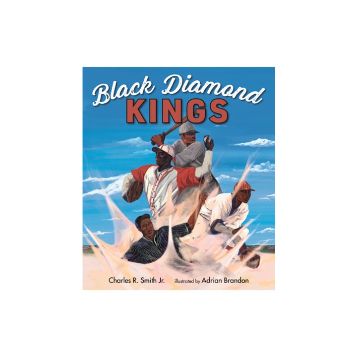 Black Diamond Kings Heroes of Negro League Baseball, Charles R. Smith