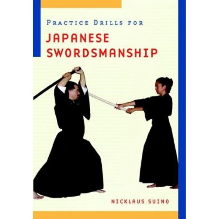 Practice Drills for Japanese Swordsmanship, Nicklaus Suino