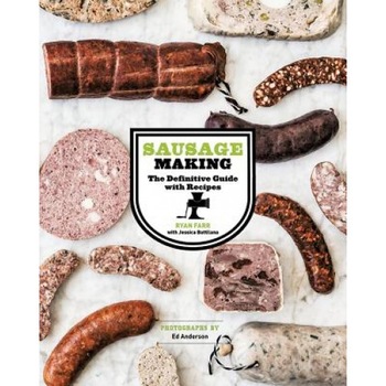 Sausage Making: The Definitive Guide with Recipes, Ryan Farr (Author) Sausage Making: The Definitive Guide with Recipes, Ryan Farr (Author)