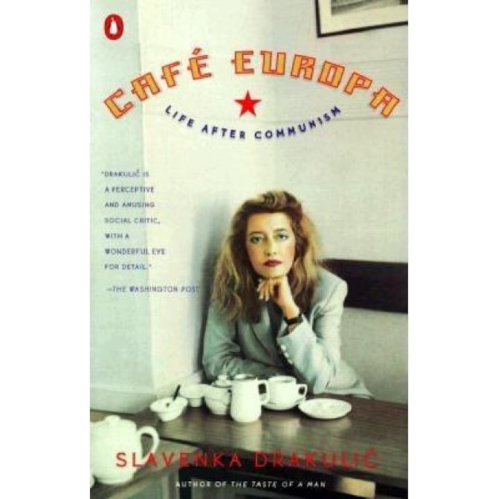 Cafe Europa: Life After Communism, Slavenka Drakulic