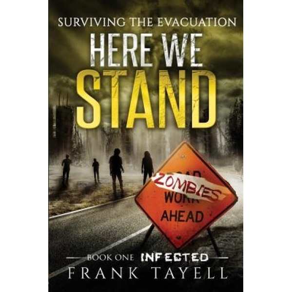 Here We Stand 1: Infected: Surviving the Evacuation, Frank Tayell (Author)