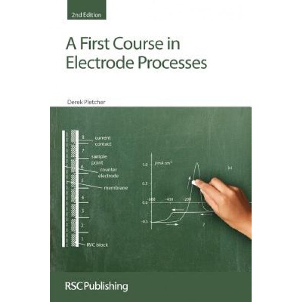 A First Course in Electrode Processes, Derek Pletcher (Author)