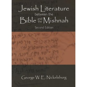 Jewish Literature Between the Bible and the Mishnah: A Historical and Literary Introduction, George W. E. Nickelsburg (Author) Jewish Literature Between the Bible and the Mishnah: A Historical and Literary Introduction, George W. E. Nickelsburg (Author)