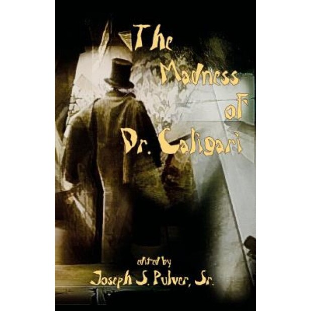The Madness of Dr. Caligari, Joseph S. Pulver (Editor)