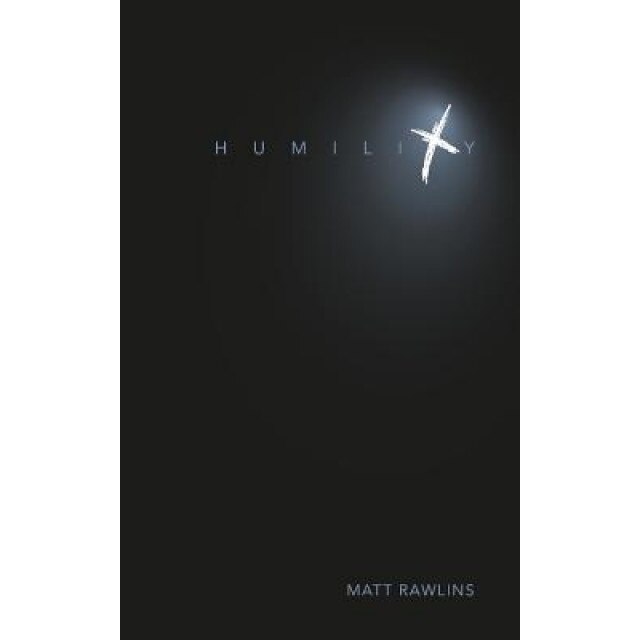 Humility, Matthew Lee Rawlins (Author)