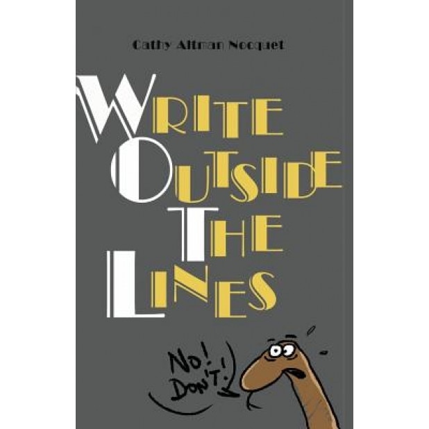Write Outside the Lines: A Creativity Catapult, Cathy Altman Nocquet (Author)