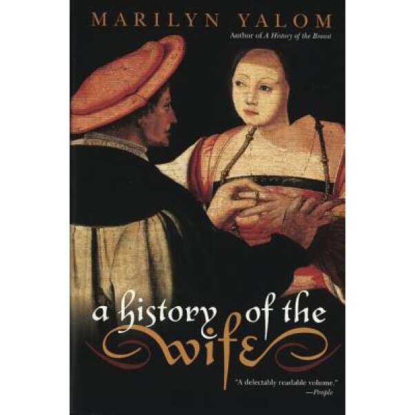 A History of the Wife, Marilyn Yalom