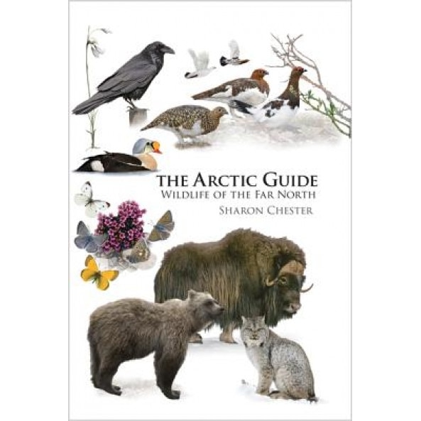 The Arctic Guide: Wildlife of the Far North, Chester (Author)