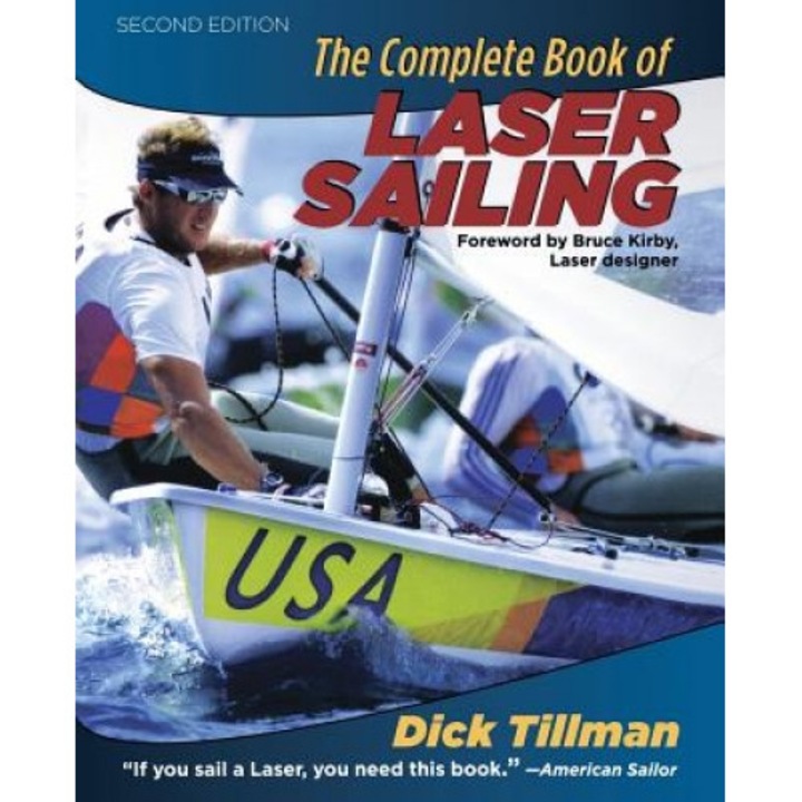 The Complete Book of Laser Sailing, Tillman Richard, Richard Tillman, Dick Tillman