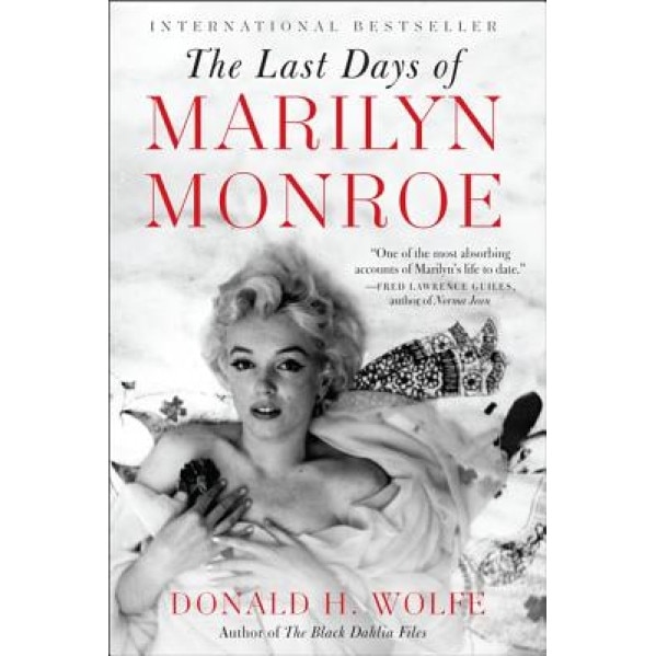 The Last Days of Marilyn Monroe, Donald H. Wolfe (Author)