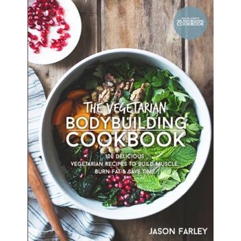 The Vegetarian Bodybuilding Cookbook: 100 Delicious Vegetarian Recipes to Build Muscle, Burn Fat & Save Time, Jason Farley (Author) The Vegetarian Bodybuilding Cookbook: 100 Delicious Vegetarian Recipes to Build Muscle, Burn Fat & Save Time, Jason Farley (Author)