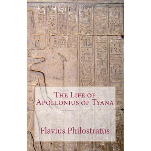 The Life of Apollonius of Tyana, Flavius Philostratus (Author)