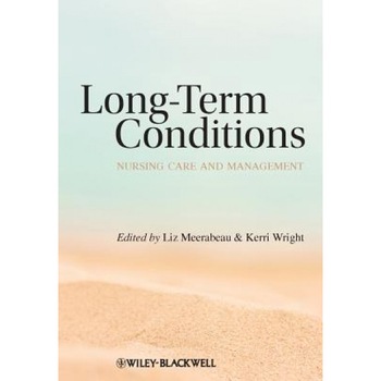 Long-Term Conditions: Nursing Care and Management - Liz Meerabeau (Editor) Long-Term Conditions: Nursing Care and Management - Liz Meerabeau (Editor)