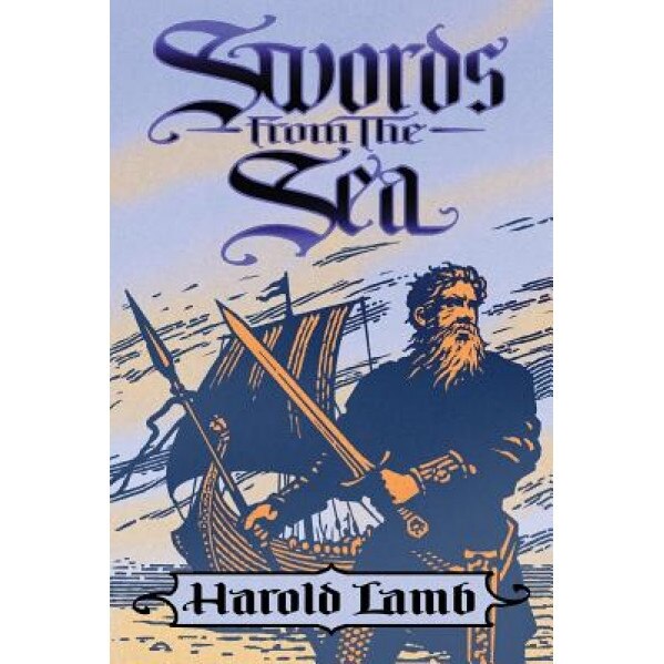Swords from the Sea, Harold Lamb (Author)