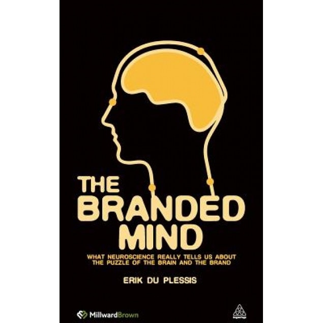 Branded Mind: What Neuroscience Really Tells Us about the Puzzle of the Brain and the Brand - Erik Du Plessis (Author)