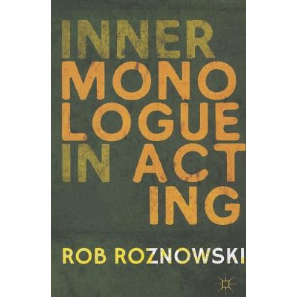 Inner Monologue in Acting, Rob Roznowski (Author)