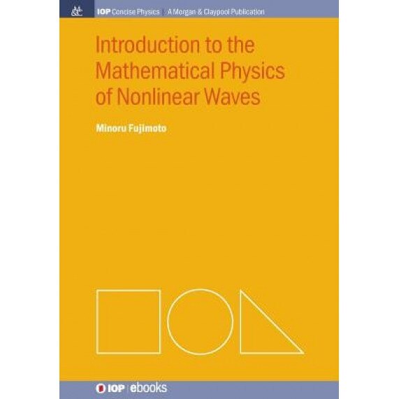 Introduction to the Mathematical Physics of Nonlinear Waves, Minoru Fujimoto (Author)