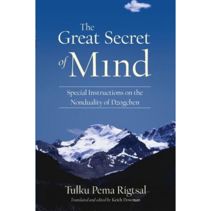 The Great Secret of Mind: Special Instructions on the Nonduality of Dzogchen, Padma-Rig-Rtsal (Author)
