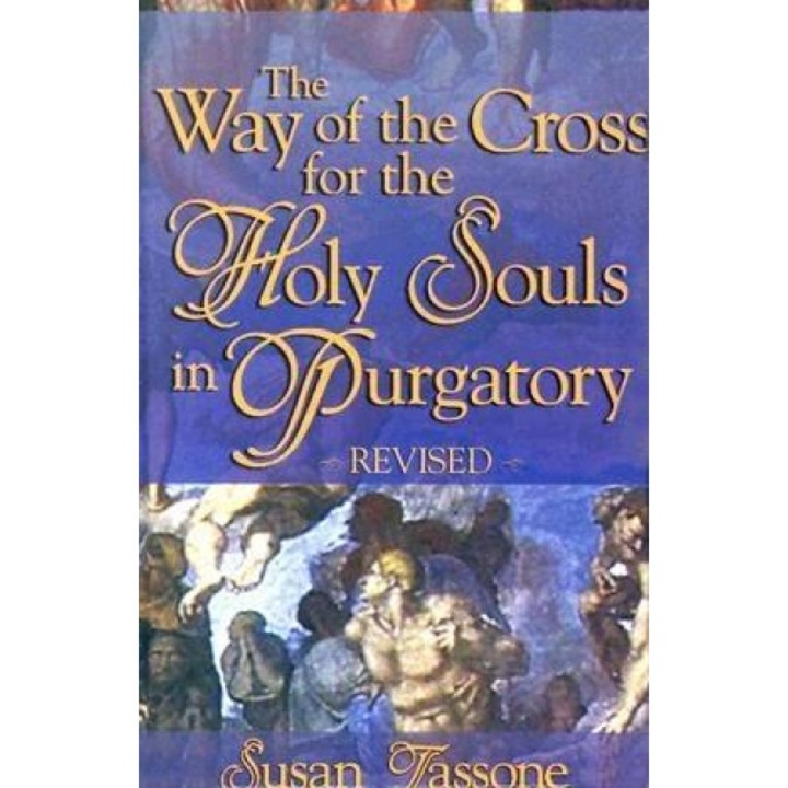 The Way of the Cross for the Holy Souls in Purgatory, Susan Tassone