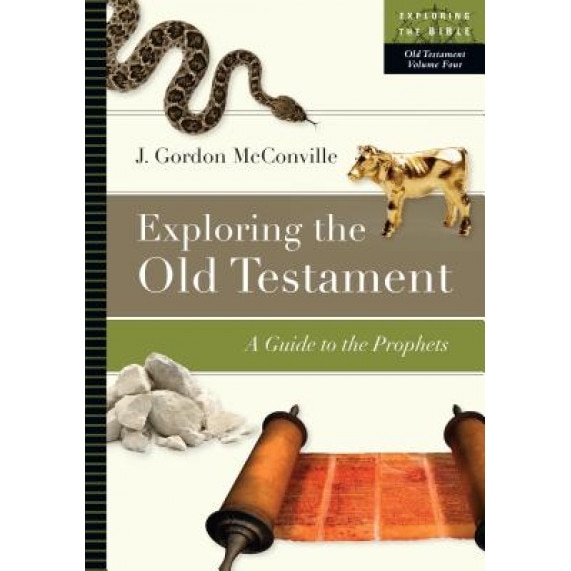 Exploring the Old Testament: A Guide to the Prophets, J. Gordon McConville (Author)