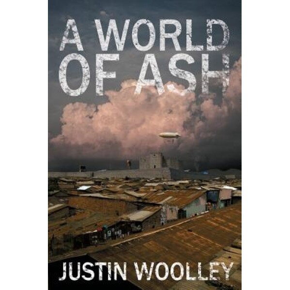 A World of Ash: The Territory 3, Justin Woolley (Author)