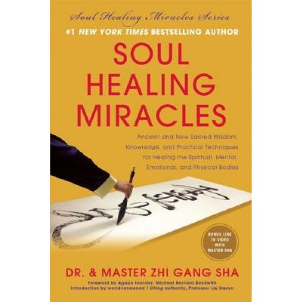 Soul Healing Miracles: Ancient and New Sacred Wisdom, Knowledge, and Practical Techniques for Healing the Spiritual, Mental, Emotional, and P, Zhi Gang Sha (Author)