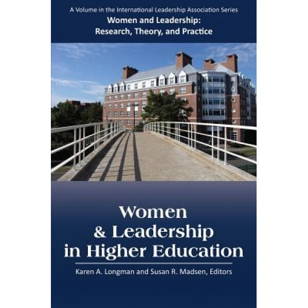 Women and Leadership in Higher Education, Karen a. Longman (Editor)