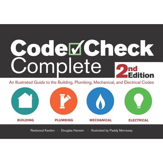 Code Check Complete 2nd Edition: An Illustrated Guide to the Building, Plumbing, Mechanical, and Electrical Codes, Douglas Hansen (Author)