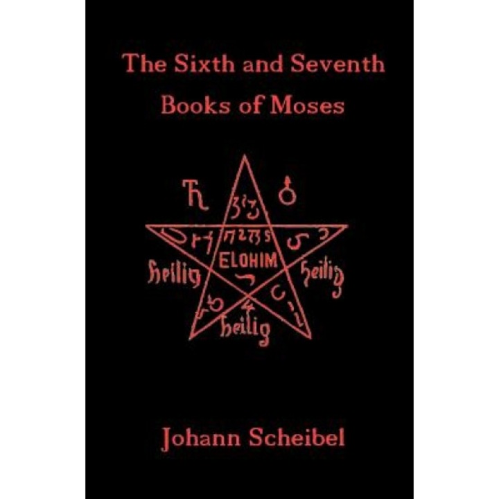 The Sixth and Seventh Books of Moses - Johann Scheibel (Author)