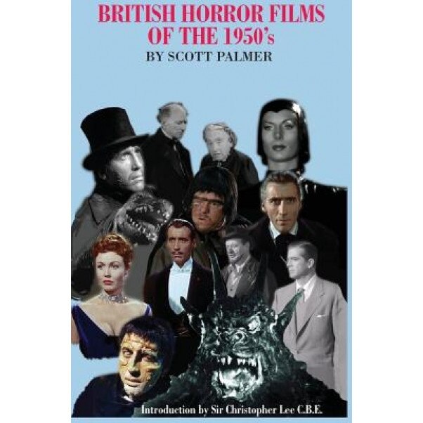 British Horror Films of the 1950s, Scott V. Palmer (Author)