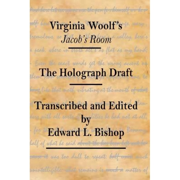 Virginia Woolf's Jacob's Room: The Holograph Draft, Edward L. Bishop (Editor)