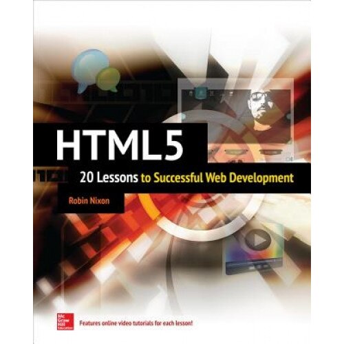 Html5: 20 Lessons to Successful Web Development - Robin Nixon (Author)