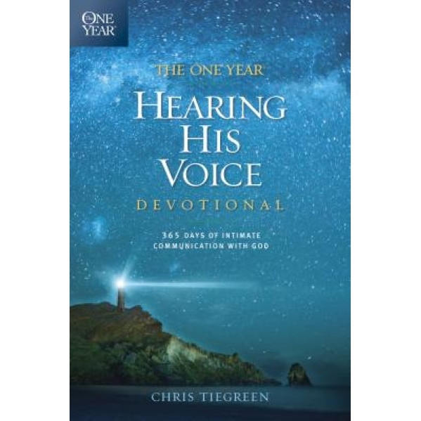 The One Year Hearing His Voice Devotional: 365 Days of Intimate Communication with God, Chris Tiegreen (Author)
